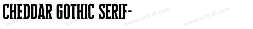 Cheddar Gothic Serif字体转换
